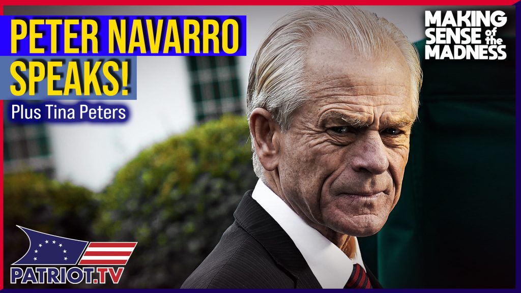 Navarro And Peters Fight The Deep State!!!